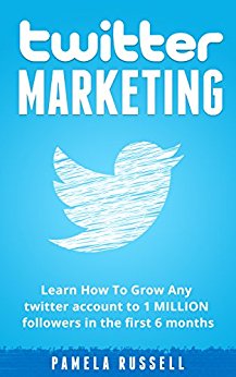 Twitter Marketing: Learn How To Grow Your Twitter account to 1 Million Followers in the first 6 months. (Social Media, Social Media Marketing, Online Business)