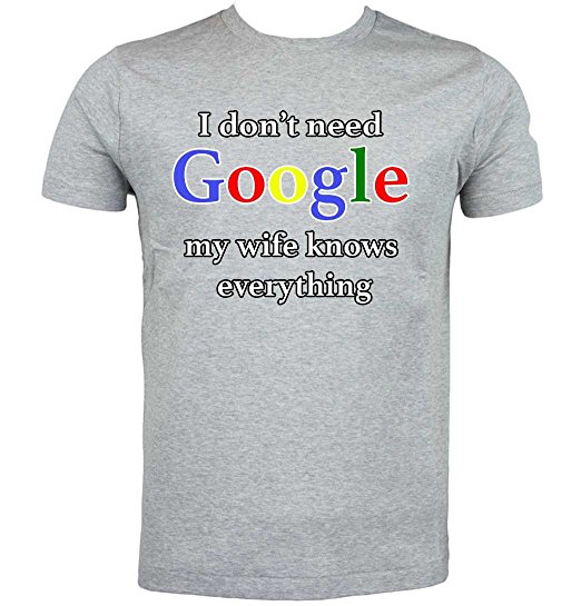 Fresh Tees Brand- I Don't Need Google My Wife Knows Everything couples shirts funny tshirts