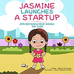 Jasmine Launches a Startup: (Kids business books)