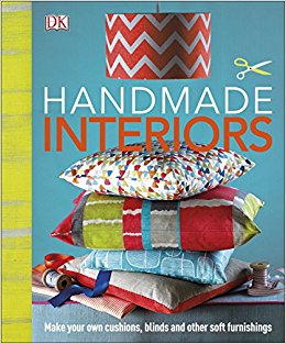 Handmade Interiors: Make Your Own Cushions, Blinds and Other Soft Furnishings (Dk Crafts)