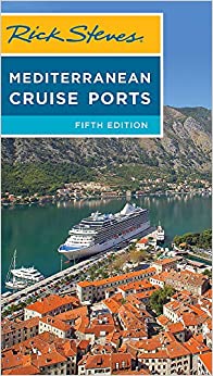 Rick Steves Mediterranean Cruise Ports (Rick Steves Travel Guide)