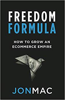 Freedom Formula: How To Grow An Ecommerce Empire