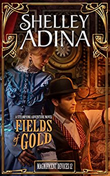 Fields of Gold: A steampunk adventure novel (Magnificent Devices Book 12)