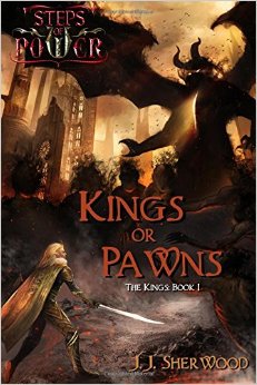 Kings or Pawns Steps of Power The Kings Book I