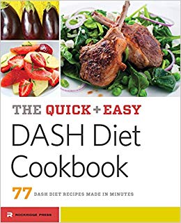 Quick & Easy Dash Diet Cookbook: 77 Dash Diet Recipes Made in Minutes