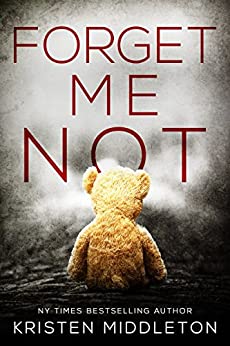 Forget Me Not (A Thrilling Suspense Novel) (Summit Lake Thriller Book 1)