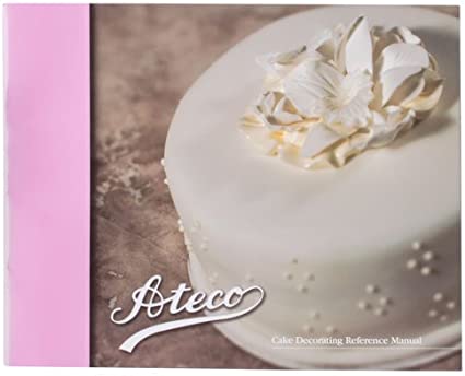 Ateco Cake Decorating Reference Manual