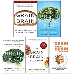 David Perlmutter 5 Books Collection Set (Grain Brain, The Grain Brain Whole Life Plan, Brain Maker, The Grain Brain Cookbook & No Grain, Smarter Brain)