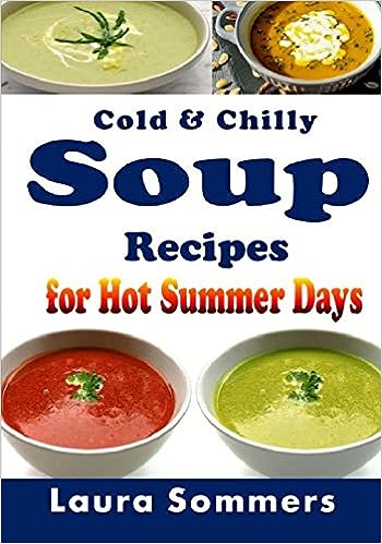 Cold and Chilly Soup Recipes for Hot Summer Days