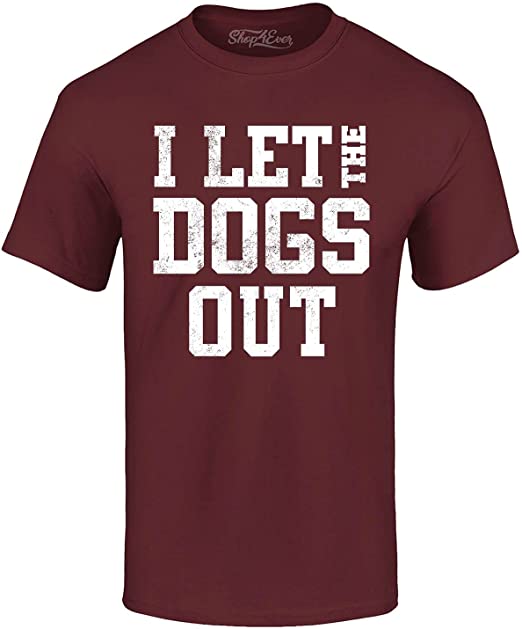 shop4ever I Let The Dogs Out T-Shirt