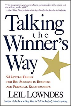 Talking the Winner's Way: 92 Little Tricks for Big Success in Business and Personal Relationships