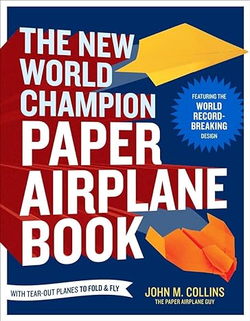 The New World Champion Paper Airplane Bo: Featuring the World Record-Breaking Design, with Tear-Out Planes to Fold and Fly