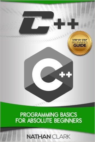 C  : Programming Basics for Absolute Beginners (Step-By-Step C  ) (Volume 1)