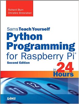 Python Programming for Raspberry Pi, Sams Teach Yourself in 24 Hours (2nd Edition) (Sams Teach Yourself -- Hours)