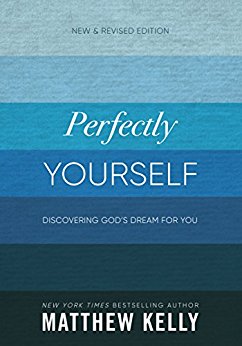 Perfectly Yourself: New and Revised Edition: Discovering God's Dream For You