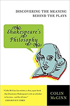 Shakespeare's Philosophy: Discovering the Meaning Behind the Plays