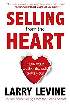 Selling From The Heart: How Your Authentic Self Sells You!