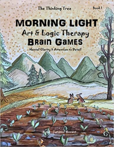Morning Light - Art & Logic Therapy - Brain Games - Book 1: Mental Clarity & Attention to Detail (The Thinking Tree - Brain Fog & Covid Brain)