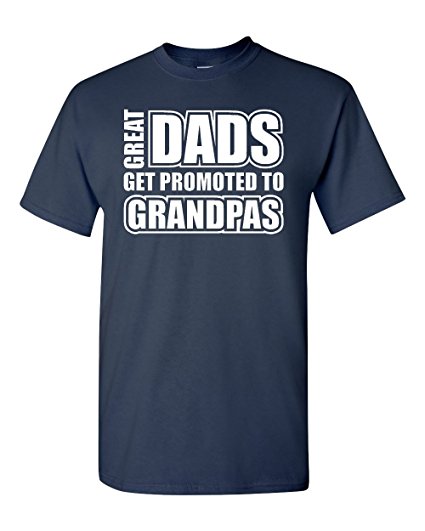 Great Dads Get Promoted To Grandpas Adult T-Shirt Tee