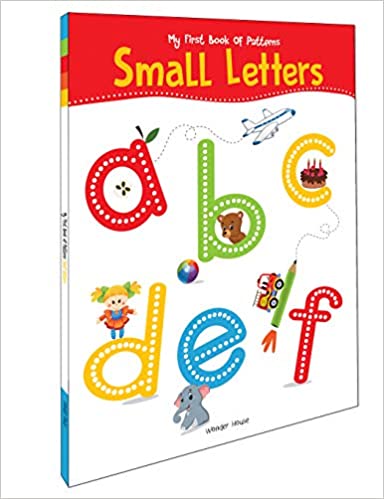 My First Book of Patterns Small Letters: Write and Practice Patterns and Small Letters A to Z (Pattern Writing)