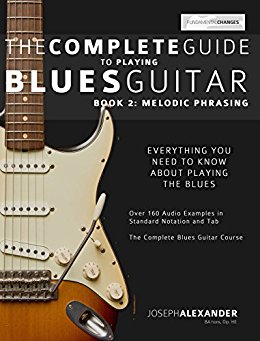 The Complete Guide to Playing Blues Guitar Book Two: Lead Guitar Melodic Phrasing (Play Blues Guitar 2)