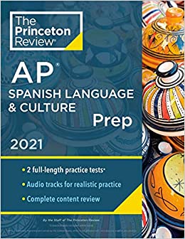 Princeton Review AP Spanish Language & Culture Prep, 2021: Practice Tests   Content Review   Strategies & Techniques (2021) (College Test Preparation)