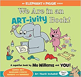 We Are in an ART-ivity Book! (An Elephant and Piggie Book)