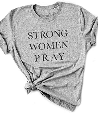 Crazy Cool Threads | Strong Women Pray Religious Faith T-Shirt | Heather Grey