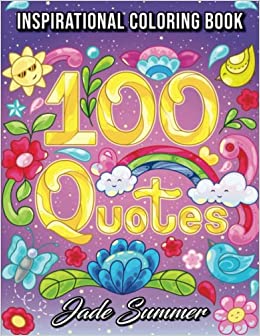 100 Quotes: An Adult Coloring Book with Inspirational Quotes for Motivation, Confidence, Success, Happiness, and More!