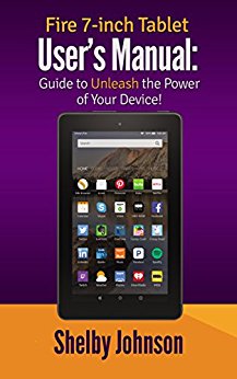Fire 7-inch Tablet User’s Manual: Guide to Unleash the Power of Your Device!