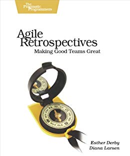 Agile Retrospectives: Making Good Teams Great (Pragmatic Programmers)