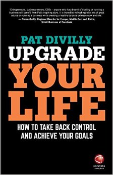 Upgrade Your Life: Setting Goals for Business and Personal Development Success: How to Take Back Control and Achieve Your Goals