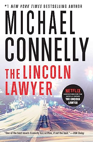The Lincoln Lawyer A Lincoln Lawyer Novel, Book 1) (A Lincoln Lawyer Novel, 1)