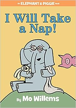 I Will Take A Nap! (An Elephant and Piggie Book): 23
