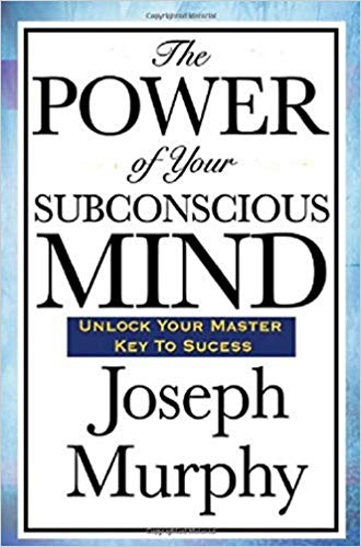 The Power of Your Sub-Conscious Mind