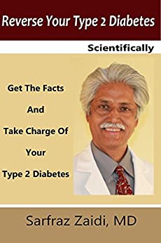 Reverse Your Type 2 Diabetes Scientifically: Get the Facts And Take Charge of Your Type 2 Diabetes
