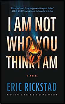 I Am Not Who You Think I Am: A Novel