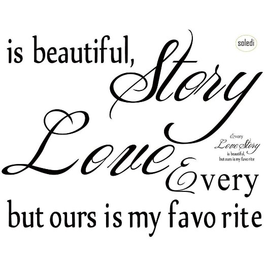 Wall Decals Soledi Every love story is beautiful but ours is my favorite Vinyl wall art Inspirational Quotes and Saying Home Decor Decal Sticker