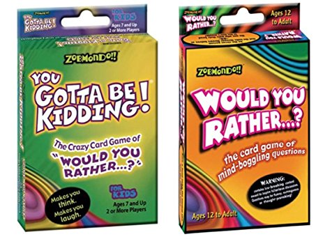 Would You Rather/You Gotta Be Kidding Card Game (Fun Pack)