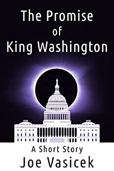 The Promise of King Washington: A Short Story (Short Story Singles)