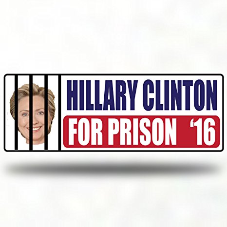 Hillary Clinton For Prison 2016 Presidential Election - Decal Bumper Sticker Window- Corruption fraud Obama Hilary Bill Money