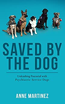 Saved by the Dog: Unleashing Potential with Psychiatric Service Dogs