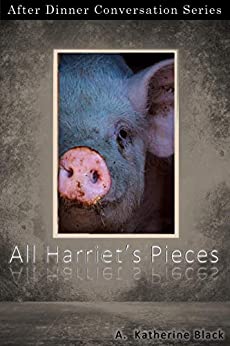 All Harriet’s Pieces: After Dinner Conversation Short Story Series