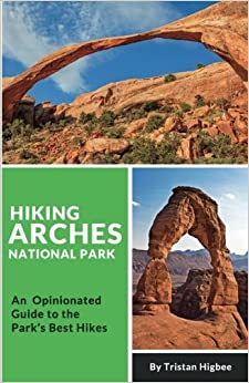 Hiking Arches National Park: An Opinionated Guide to the Park's Best Hikes