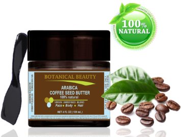 ARABICA COFFEE SEED BUTTER 100 % Natural / 100% PURE BOTANICALS. VIRGIN/ UNREFINED BLEND. Cold Pressed. 4 Fl.oz.- 120 ml. For Skin, Hair and Nail Care. "One of the best butters to reduce wrinkles, puffiness, dark circles. Powerful Anti-Cellulite."