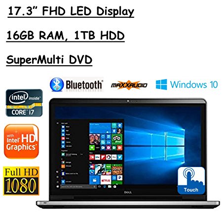 Dell Inspiron 17.3" FHD Touchscreen Signature Laptop (Model), Intel Core i7-6500U, 16GB RAM, 1TB HDD, Backlit keyboard, Bluetooth, 802.11ac, DVD, HDMI, HD Webcam, Windows10-MaxxAudio Pro