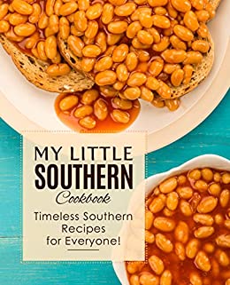 My Little Southern Cookbook: Timeless Southern Recipes for Everyone! (3rd Edition)