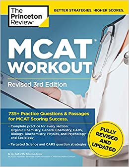 MCAT Workout, Revised 3rd Edition: 735  Practice Questions & Passages for MCAT Scoring Success (Graduate School Test Preparation)