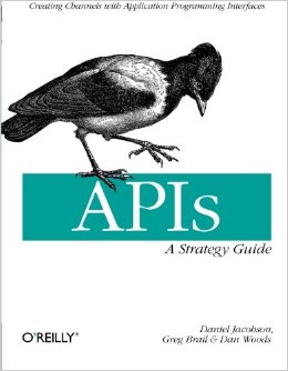 APIs: A Strategy Guide: Creating Channels with Application Programming Interfaces