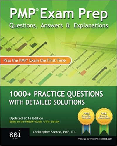 PMP Exam Prep: Questions, Answers, & Explanations: 1000  Practice Questions with Detailed Solutions